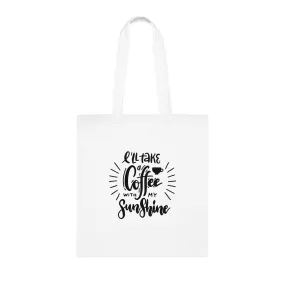 L'll Take Coffee with My Sunshine Cotton Tote Bag