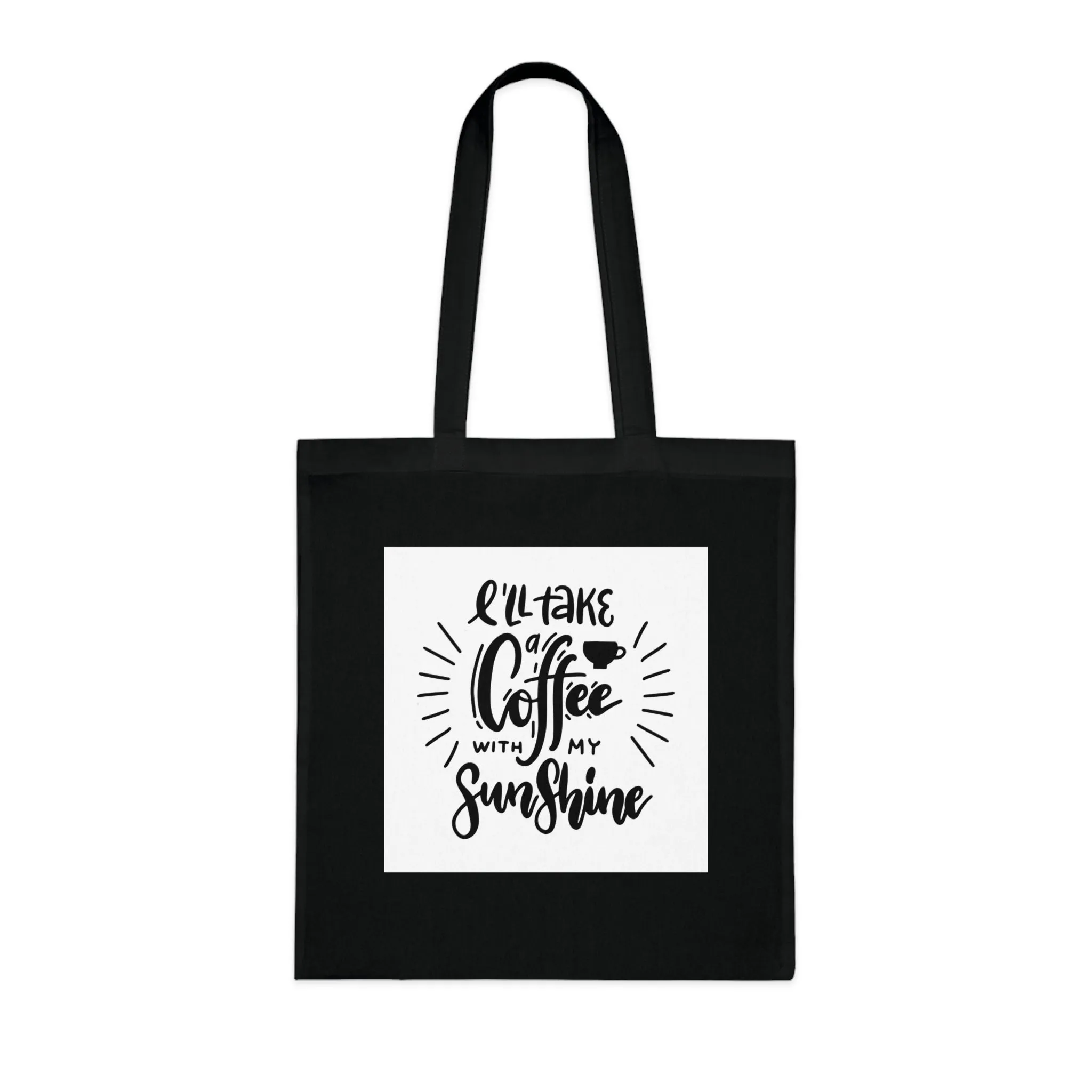 L'll Take Coffee with My Sunshine Cotton Tote Bag