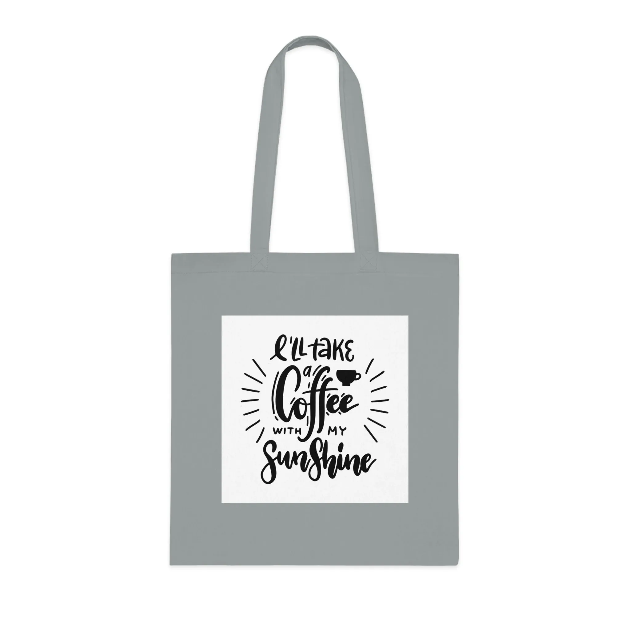 L'll Take Coffee with My Sunshine Cotton Tote Bag