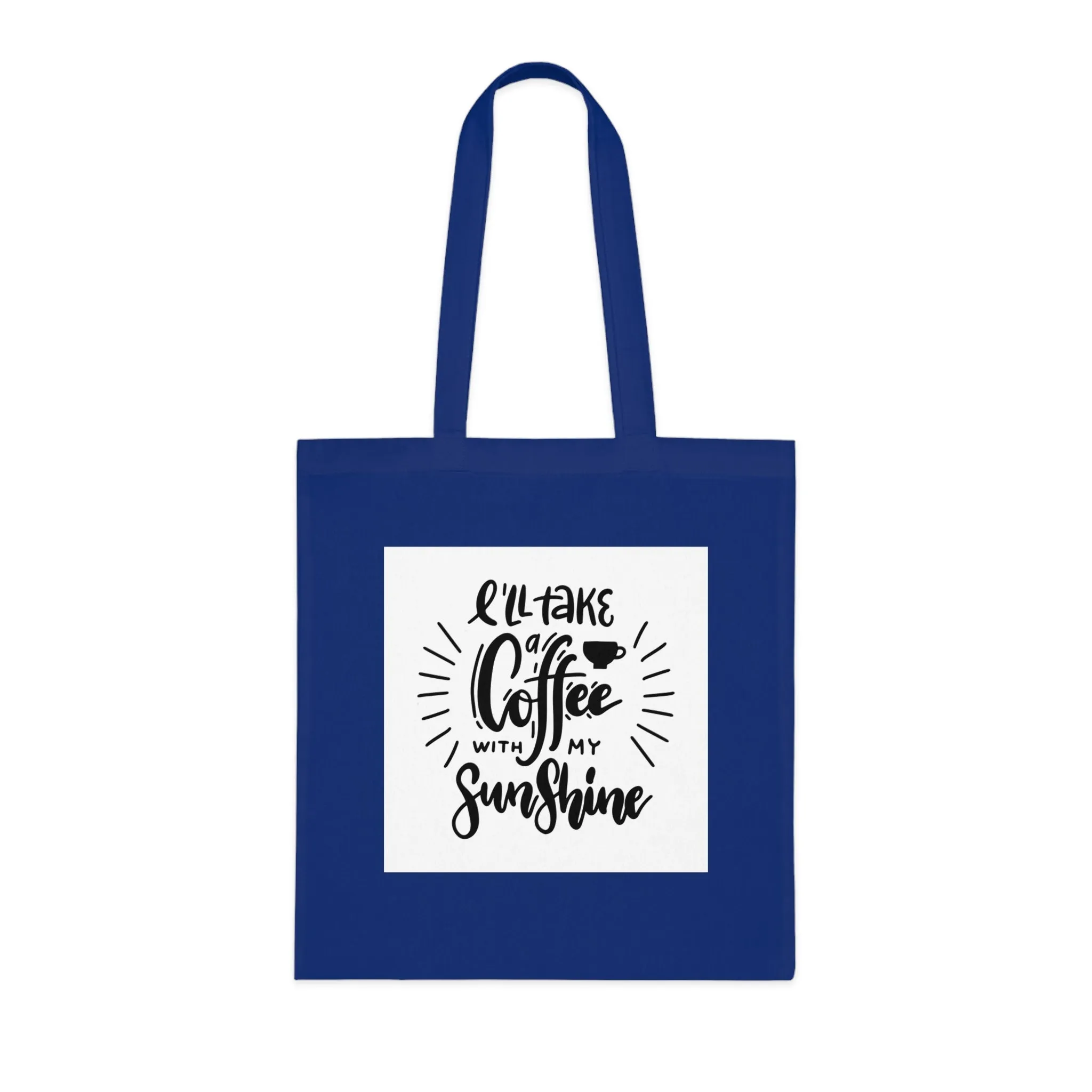 L'll Take Coffee with My Sunshine Cotton Tote Bag